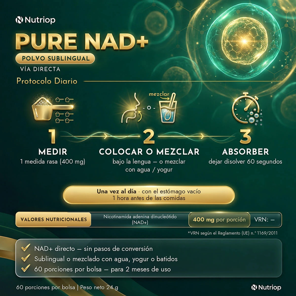 Pure NAD+ polvo sublingual 24 g – protocolo diario: 1 medida rasa (400 mg) bajo la lengua o mezclada con agua o yogur, dejar disolver 60 segundos. Una vez al día, con el estómago vacío, 1 hora antes de las comidas. 60 porciones por bolsa.