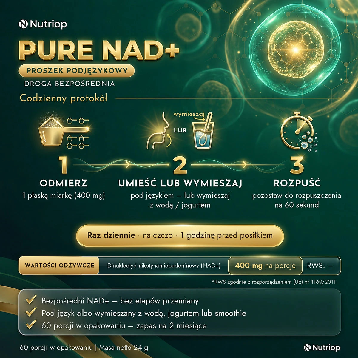 Pure NAD+ proszek podjęzykowy 24 g – codzienny protokół: odmierz 1 płaską miarkę (400 mg), umieść pod językiem lub wymieszaj z wodą albo jogurtem i pozostaw do rozpuszczenia na 60 sekund. Raz dziennie na czczo, 1 godzinę przed posiłkiem. 60 porcji w opakowaniu.