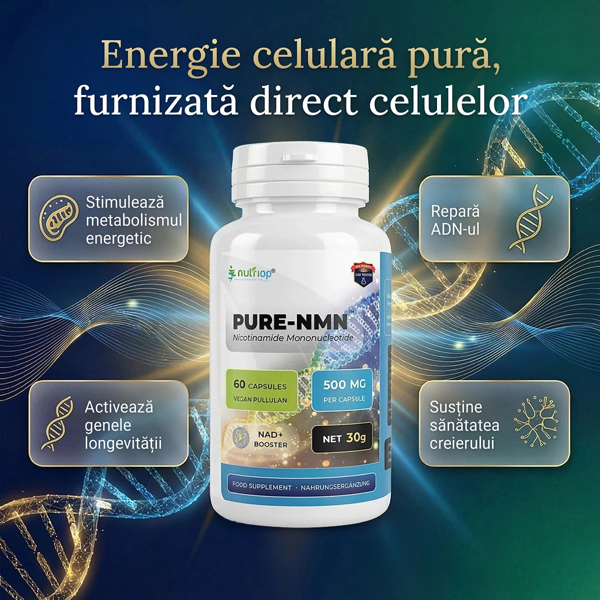 Capsule Nutriop PURE-NMN 500 mg – energie celulară pură: stimulează metabolismul energetic, repară ADN-ul, activează genele longevității și susțin sănătatea creierului